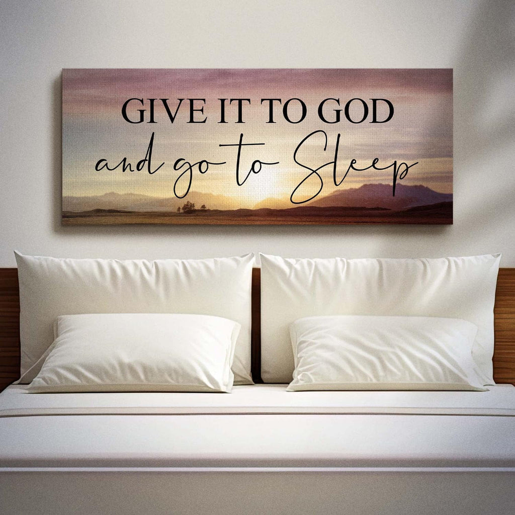 Give It To God and Go To Sleep Sign, Above Master Bed Wall Decor, Above Bed Wall Decor Canvas, Ready To Hang for Bedroom Home Wall Decor 16x40